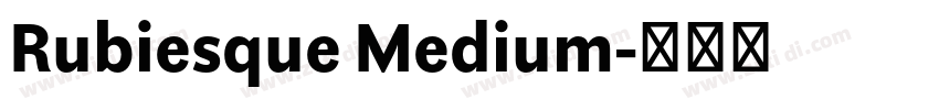 Rubiesque Medium字体转换